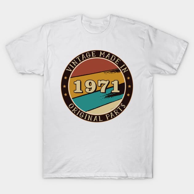 Vintage Made In 1971 Original Parts T-Shirt by super soul